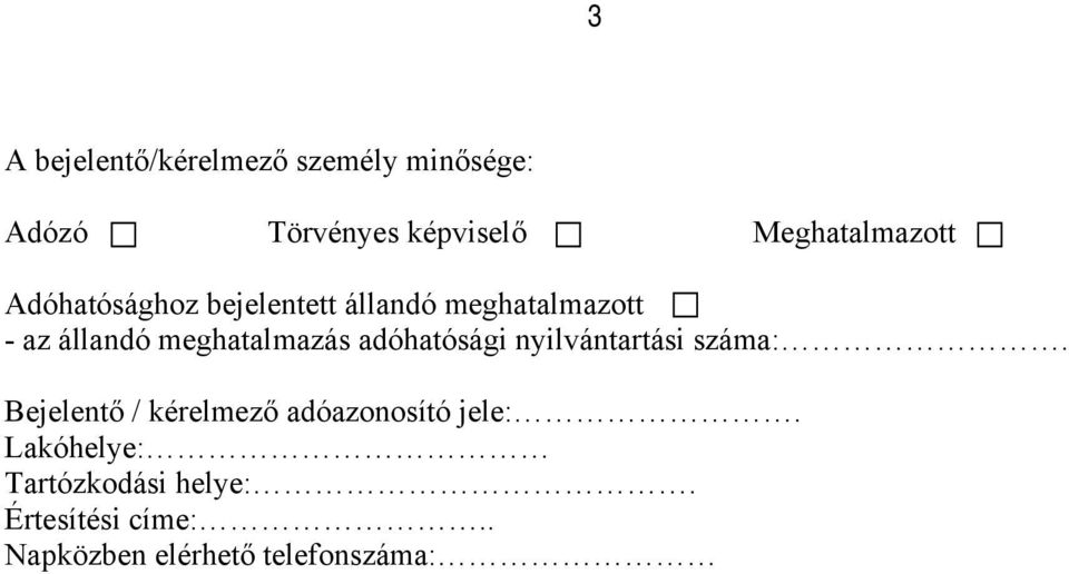 meghatalmazás adóhatósági nyilvántartási száma:.