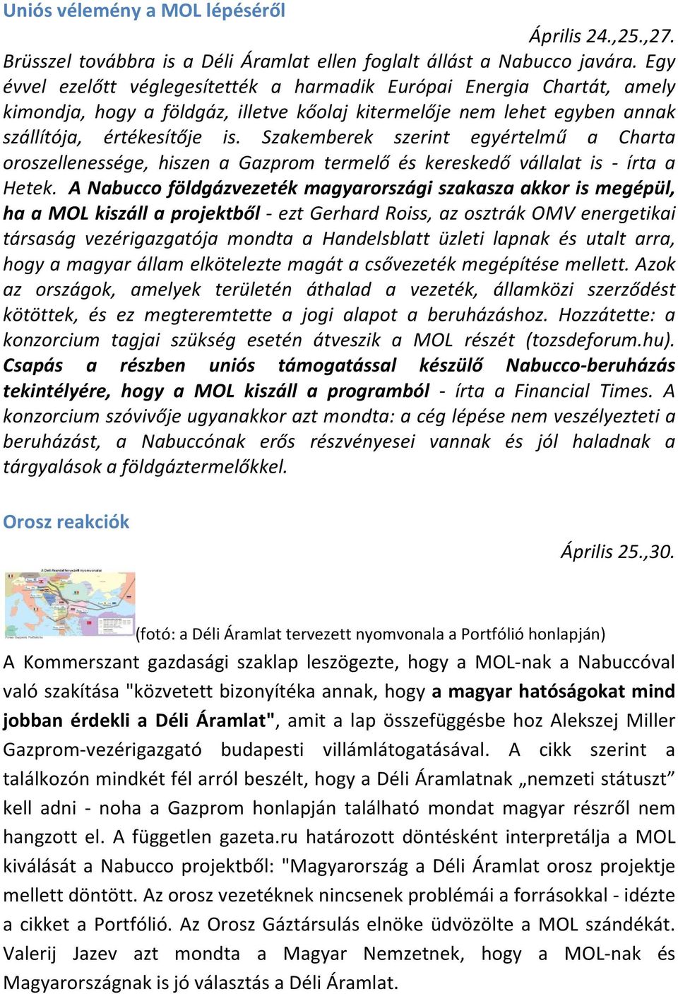 Szakemberek szerint egyértelmű a Charta oroszellenessége, hiszen a Gazprom termelő és kereskedő vállalat is - írta a Hetek.