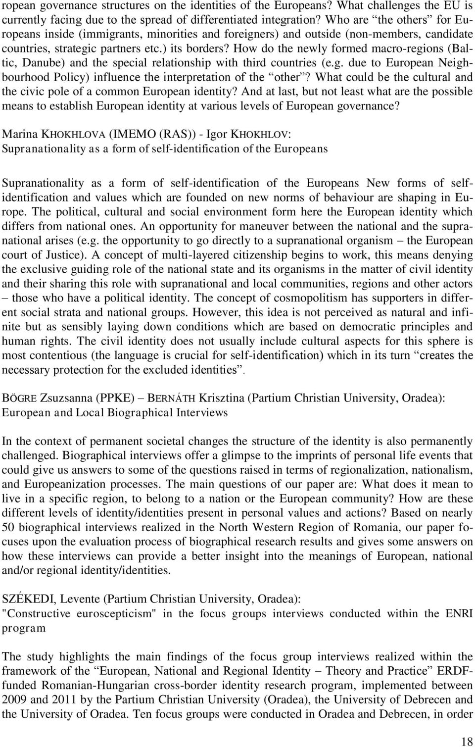 How do the newly formed macro-regions (Baltic, Danube) and the special relationship with third countries (e.g. due to European Neighbourhood Policy) influence the interpretation of the other?