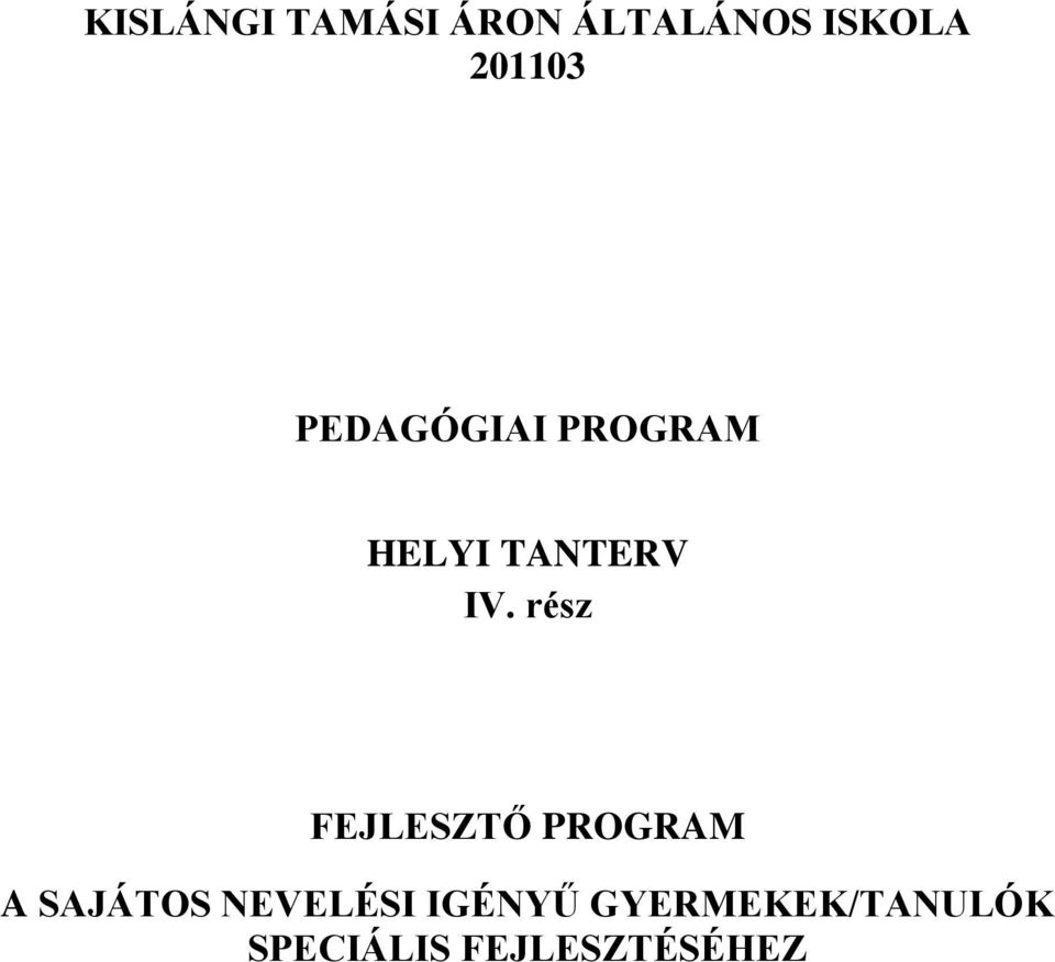 rész FEJLESZTŐ PROGRAM A SAJÁTOS NEVELÉSI