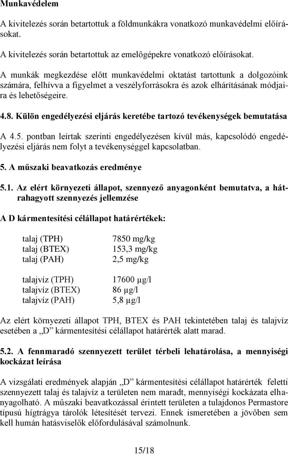 Külön engedélyezési eljárás keretébe tartozó tevékenységek bemutatása A 4.5.