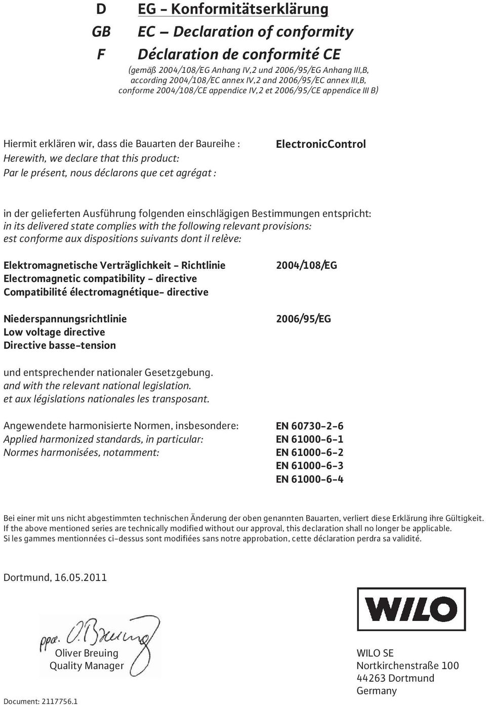 présent, nous déclarons que cet agrégat : in der gelieferten Ausführung folgenden einschlägigen Bestimmungen entspricht: in its delivered state complies with the following relevant provisions: est