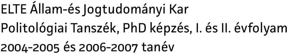 PhD képzés, I. és II.