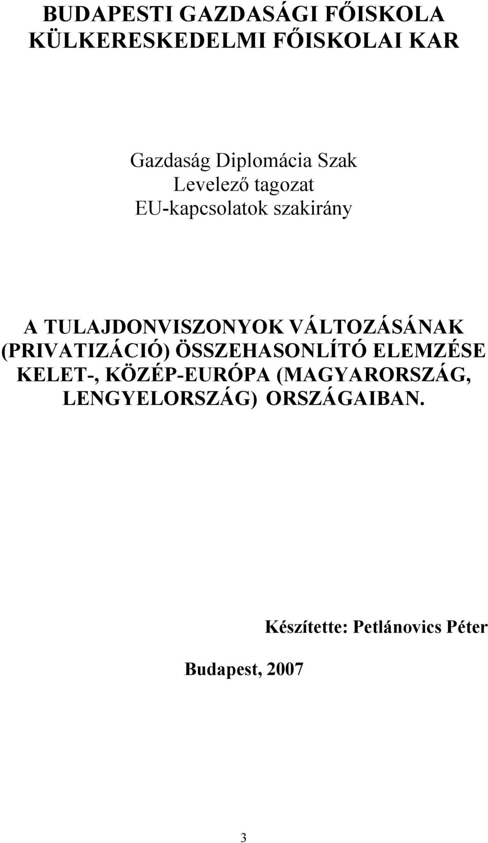 TULAJDONVISZONYOK VÁLTOZÁSÁNAK (PRIVATIZÁCIÓ) ÖSSZEHASONLÍTÓ ELEMZÉSE