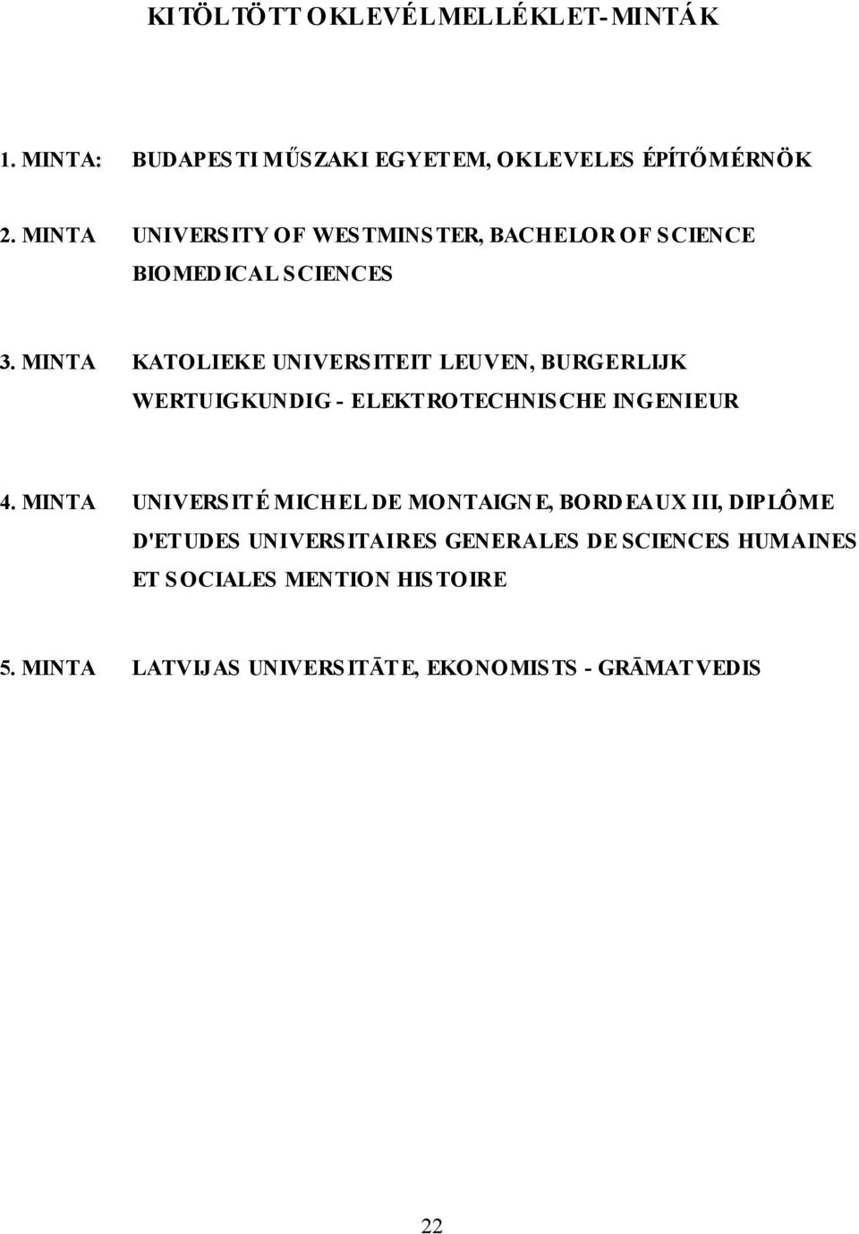 MINTA KATOLIEKE UNIVERSITEIT LEUVEN, BURGERLIJK WERTUIGKUNDIG - ELEKTROTECHNISCHE INGENIEUR 4.