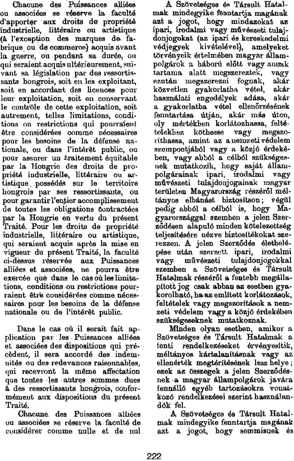 pour leur exploitation, soit en conaervant le contrôle de cette exploitation, soit autrement, telles liraitations, conditions ou restrictions qui pourraient être considérées comme nécessaires pour