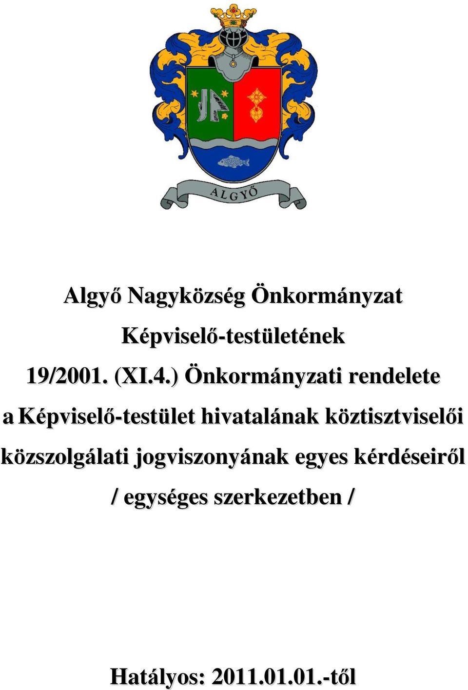 ) Önkormányzati rendelete a Képviselő-testület hivatalának