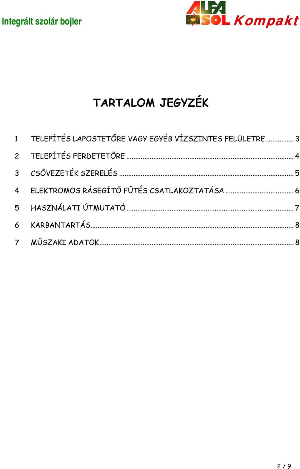 .. 5 4 ELEKTROMOS RÁSEGÍTŐ FŰTÉS CSATLAKOZTATÁSA.