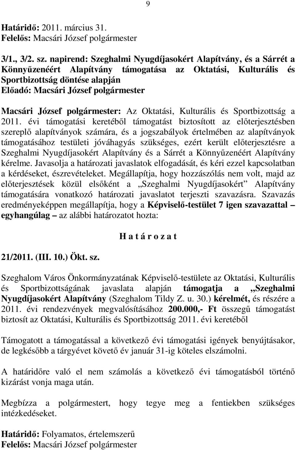 József polgármester: Az Oktatási, Kulturális és Sportbizottság a 2011.