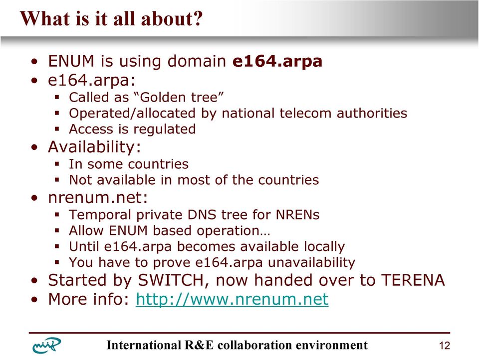 some countries Not available in most of the countries nrenum.