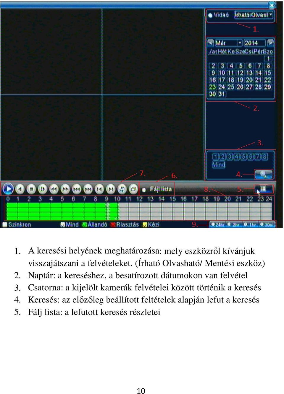 Naptár: a kereséshez, a besatírozott dátumokon van felvétel 3.