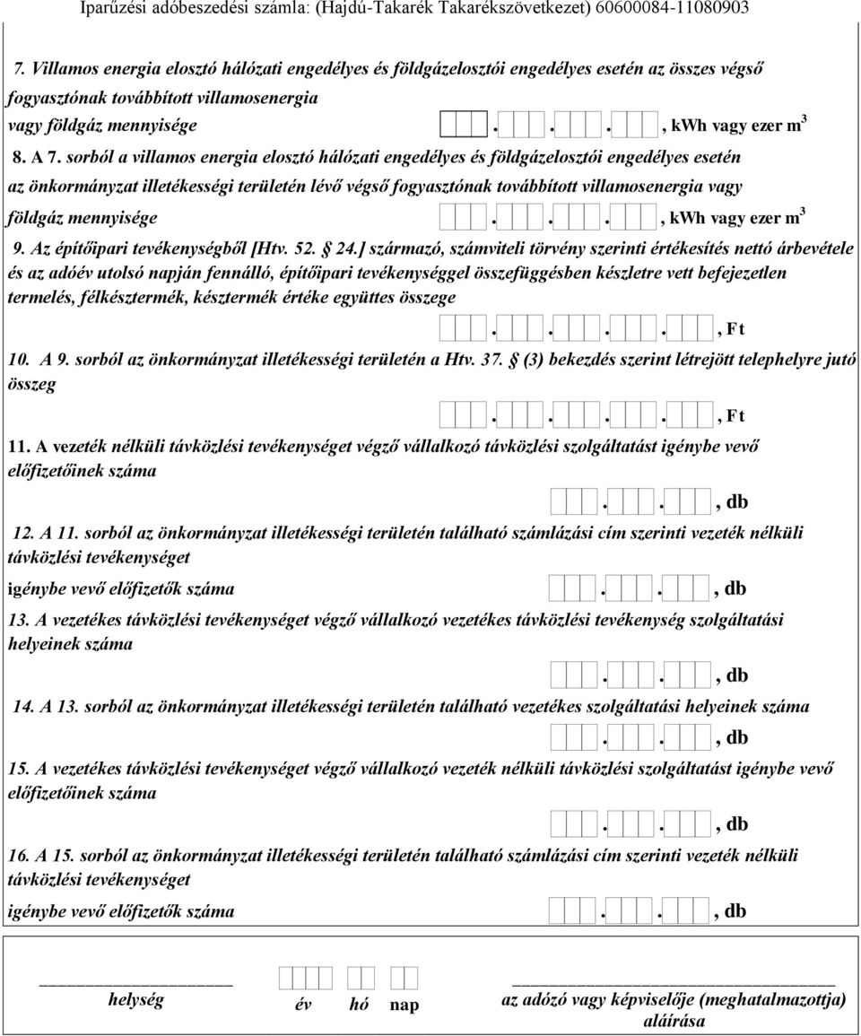 mennyisége..., kwh vagy ezer m 3 9. Az építőipari tevékenységből [Htv. 52. 24.