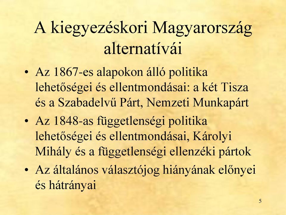 Az 1848-as függetlenségi politika lehetőségei és ellentmondásai, Károlyi Mihály és