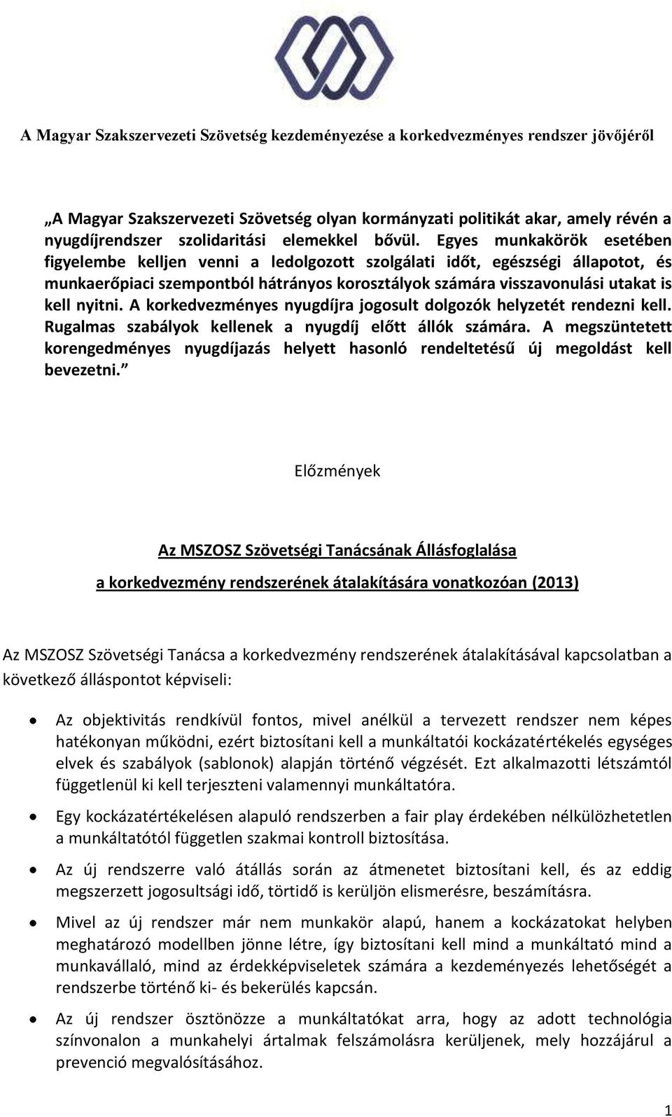 A korkedvezményes nyugdíjra jogosult dolgozók helyzetét rendezni kell. Rugalmas szabályok kellenek a nyugdíj előtt állók számára.