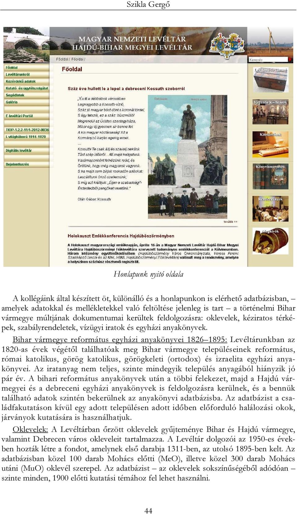 Bihar vármegye református egyházi anyakönyvei 1826 1895: Levéltárunkban az 1820-as évek végétől találhatóak meg Bihar vármegye településeinek református, római katolikus, görög katolikus, görögkeleti