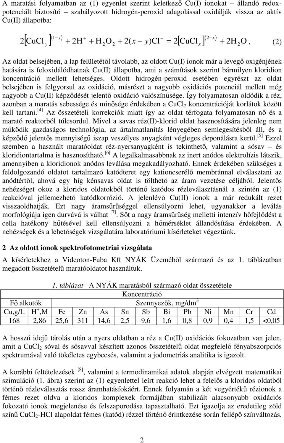 ami a számítások szerint bármilyen kloridion koncentráció mellett lehetséges.