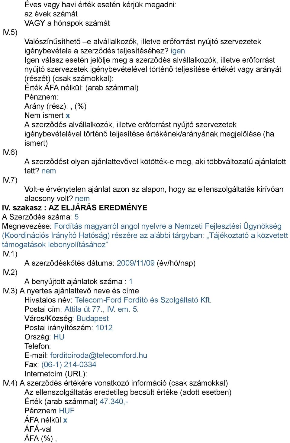 Fejlesztési Ügynökség (Koordinációs Irányító Hatóság) részére az alábbi tárgyban: Tájékoztató a közvetett