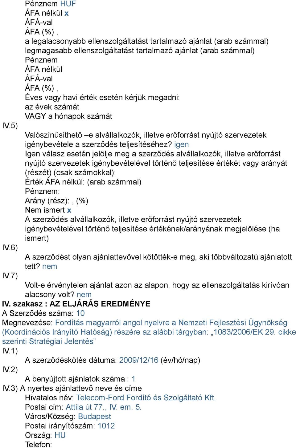 nyelvre a Nemzeti Fejlesztési Ügynökség (Koordinációs Irányító Hatóság) részére az alábbi