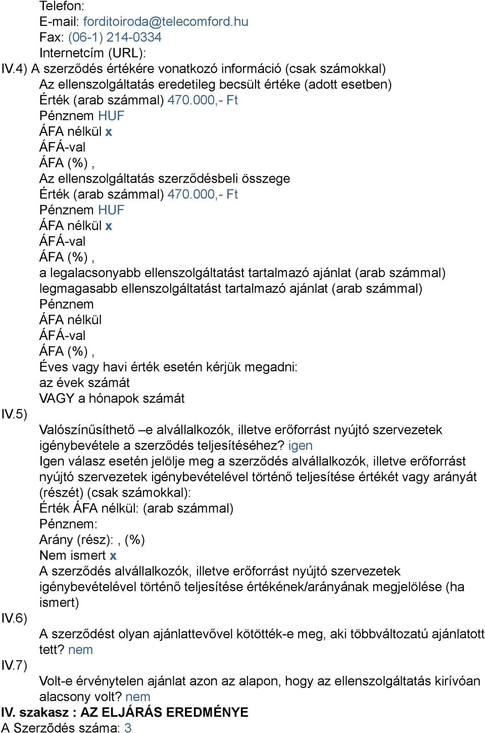 000,- Ft Érték (arab számmal) 470.