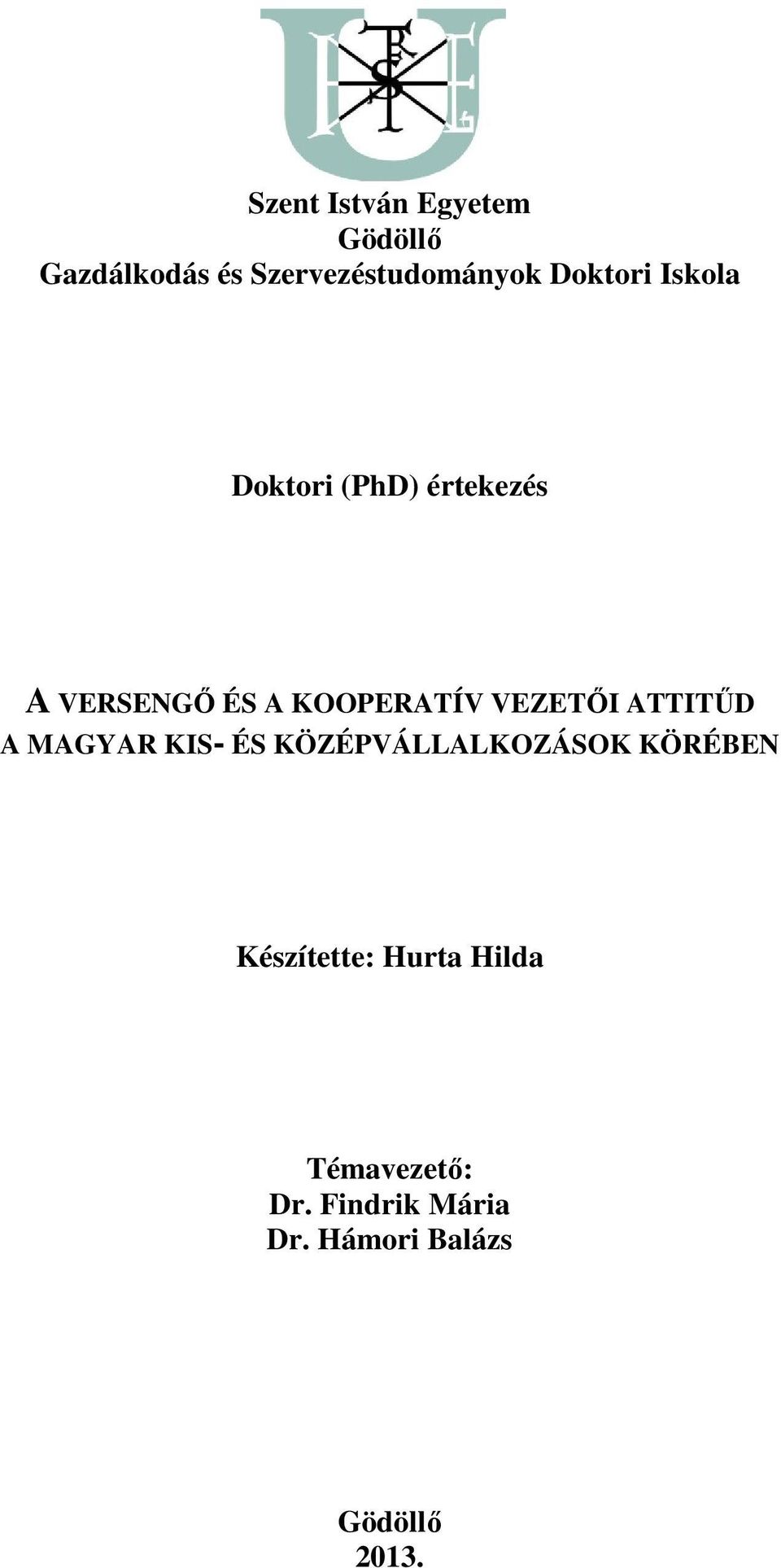 VEZETİI ATTITŐD A MAGYAR KIS- ÉS KÖZÉPVÁLLALKOZÁSOK KÖRÉBEN