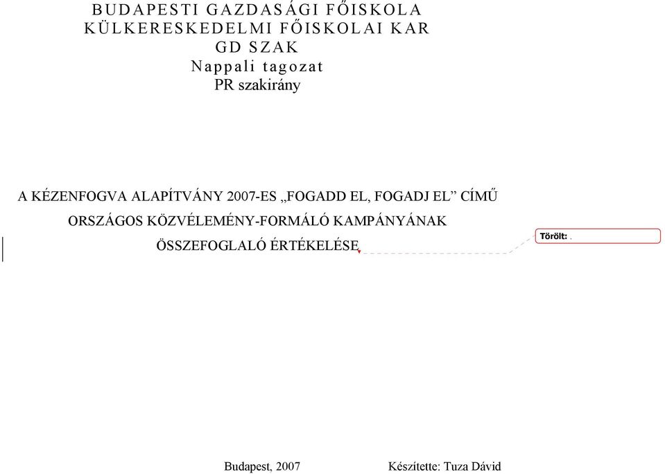 FOGADD EL, FOGADJ EL CÍMŰ ORSZÁGOS KÖZVÉLEMÉNY-FORMÁLÓ KAMPÁNYÁNAK