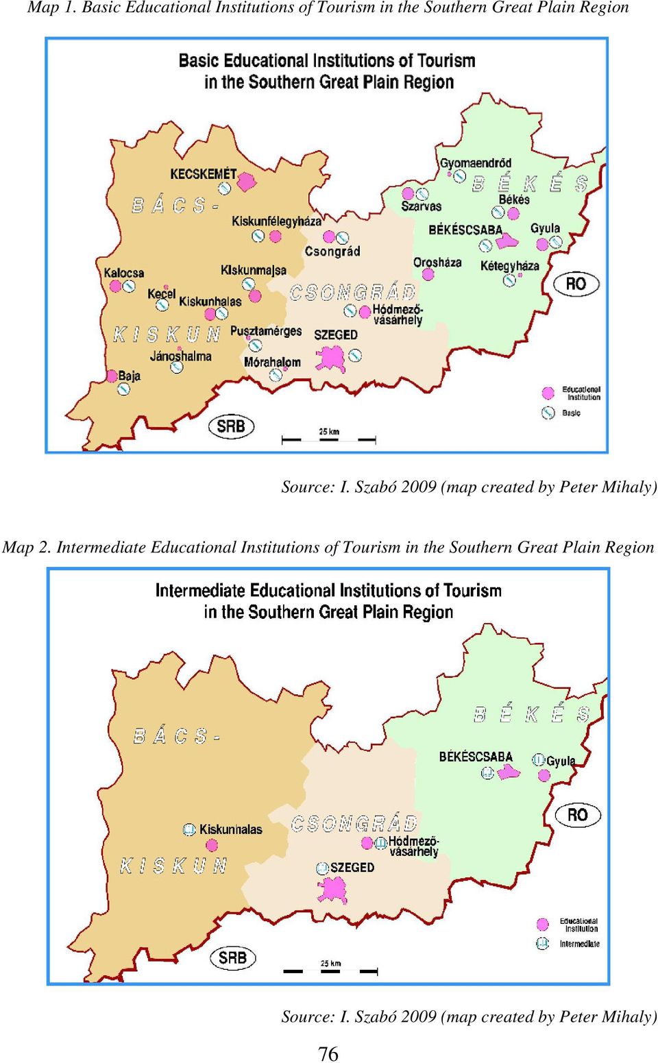 Region Source: I. Szabó 2009 (map created by Peter Mihaly) Map 2.