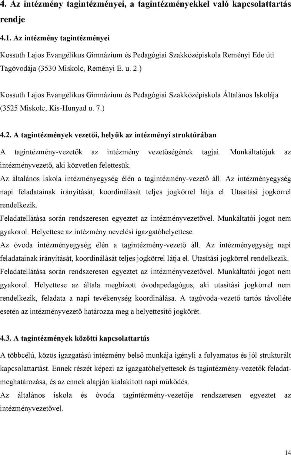 ) Kossuth Lajos Evangélikus Gimnázium és Pedagógiai Szakközépiskola Általános Iskolája (3525