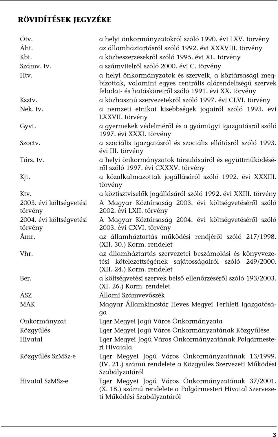 törvény a helyi önkormányzatok és szerveik, a köztársasági megbízottak, valamint egyes centrális alárendeltségű szervek feladat- és hatásköreiről szóló 1991. évi XX.