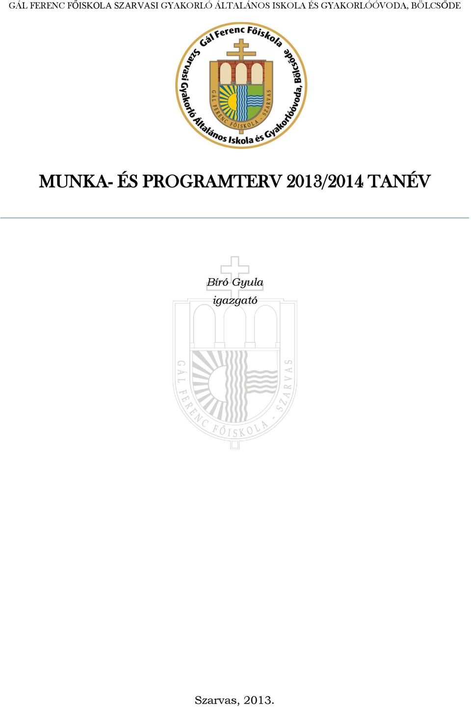 BÖLCSŐDE MUNKA- ÉS PROGRAMTERV