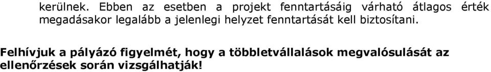 megadásakor legalább a jelenlegi helyzet fenntartását kell