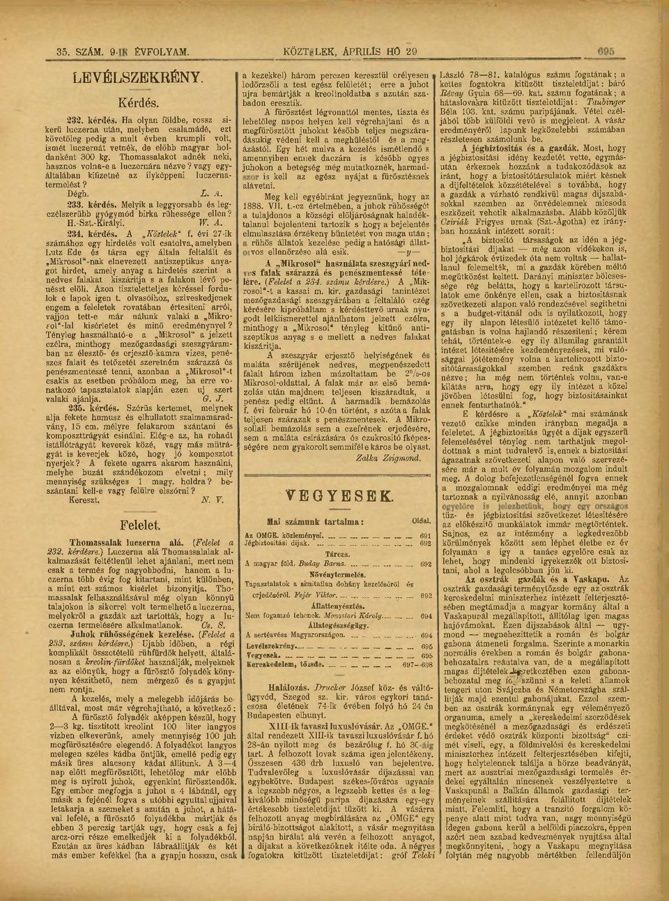 Thomassalakot adnék neki, hasznos volna-e a luczernára nézve? vagy egyáltalában kifizetné az ilyképpeni luczernatermelést? Dégh. L. A. 233. kérdés.