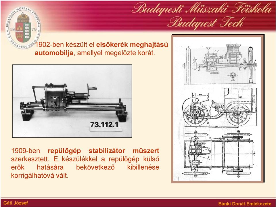 1909-ben repülőgép stabilizátor műszert szerkesztett.