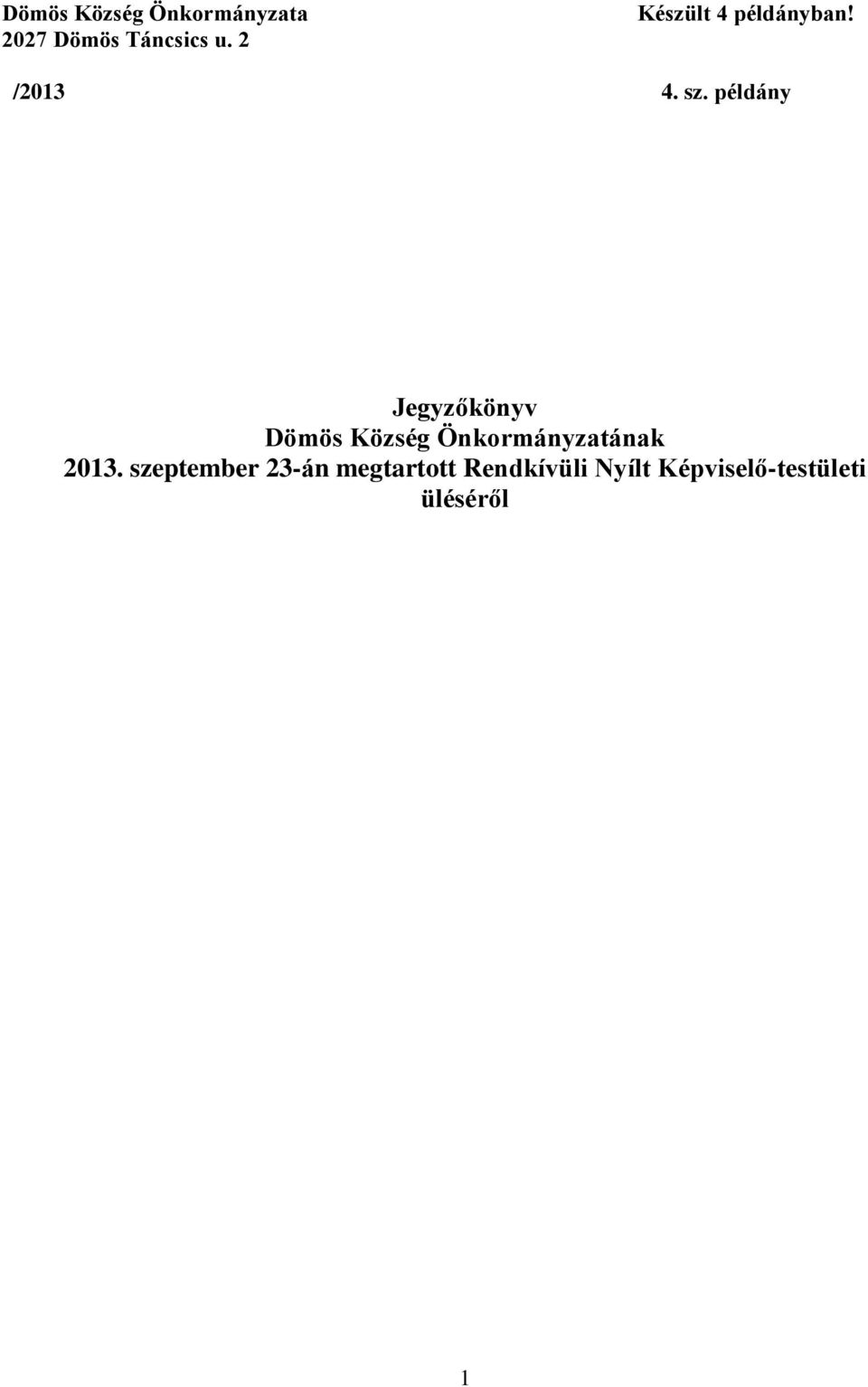 példány Jegyzőkönyv Dömös Község Önkormányzatának 2013.