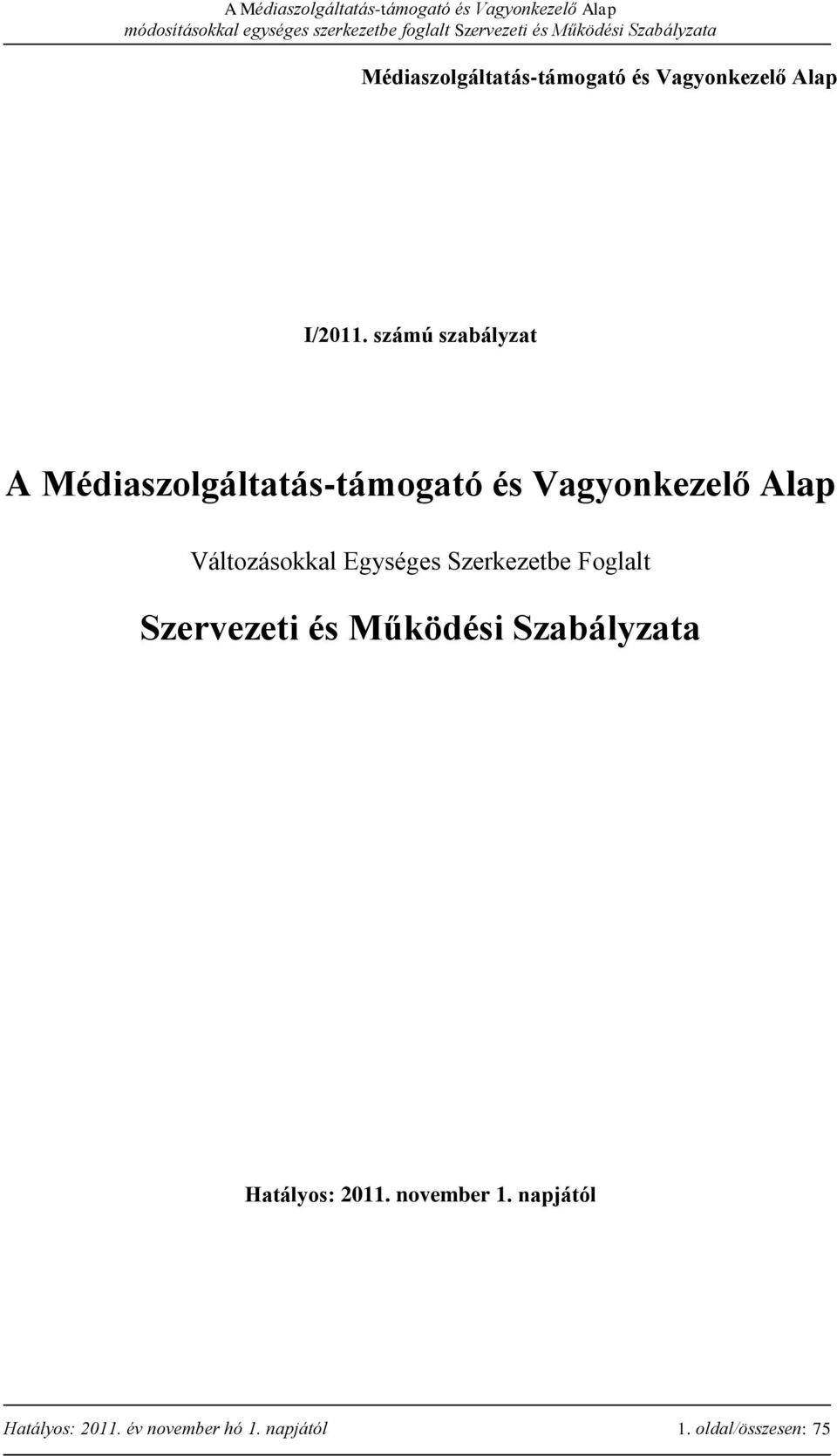 Változásokkal Egységes Szerkezetbe Foglalt Szervezeti és Működési