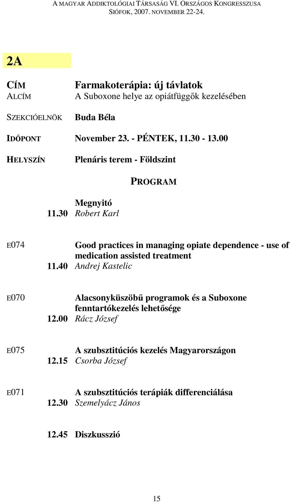 30 Robert Karl E074 Good practices in managing opiate dependence - use of medication assisted treatment 11.