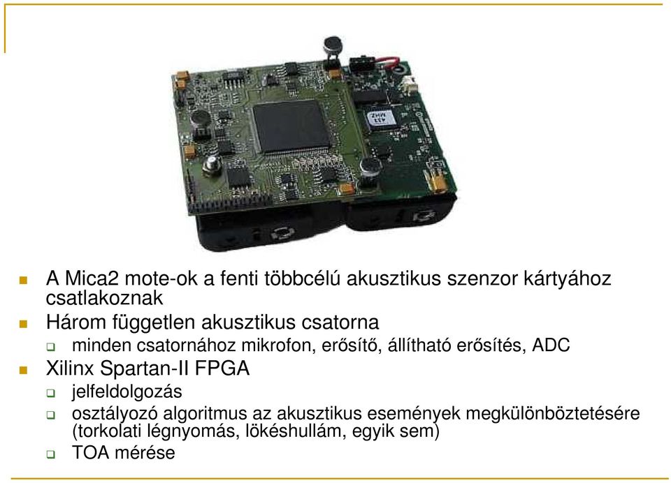 erısítés, ADC Xilinx Spartan-II FPGA jelfeldolgozás osztályozó algoritmus az