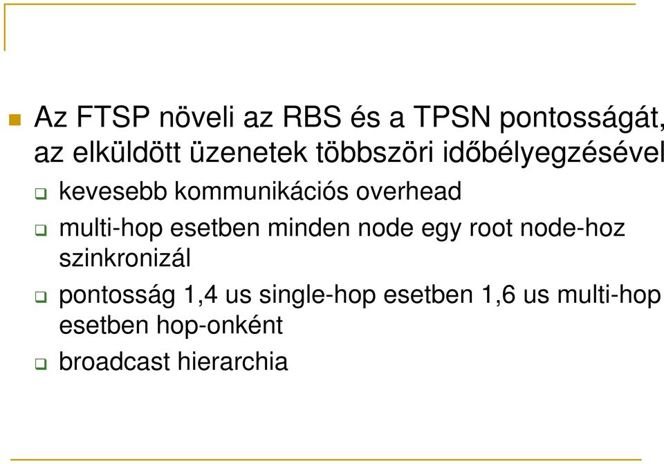 esetben minden node egy root node-hoz szinkronizál pontosság 1,4 us