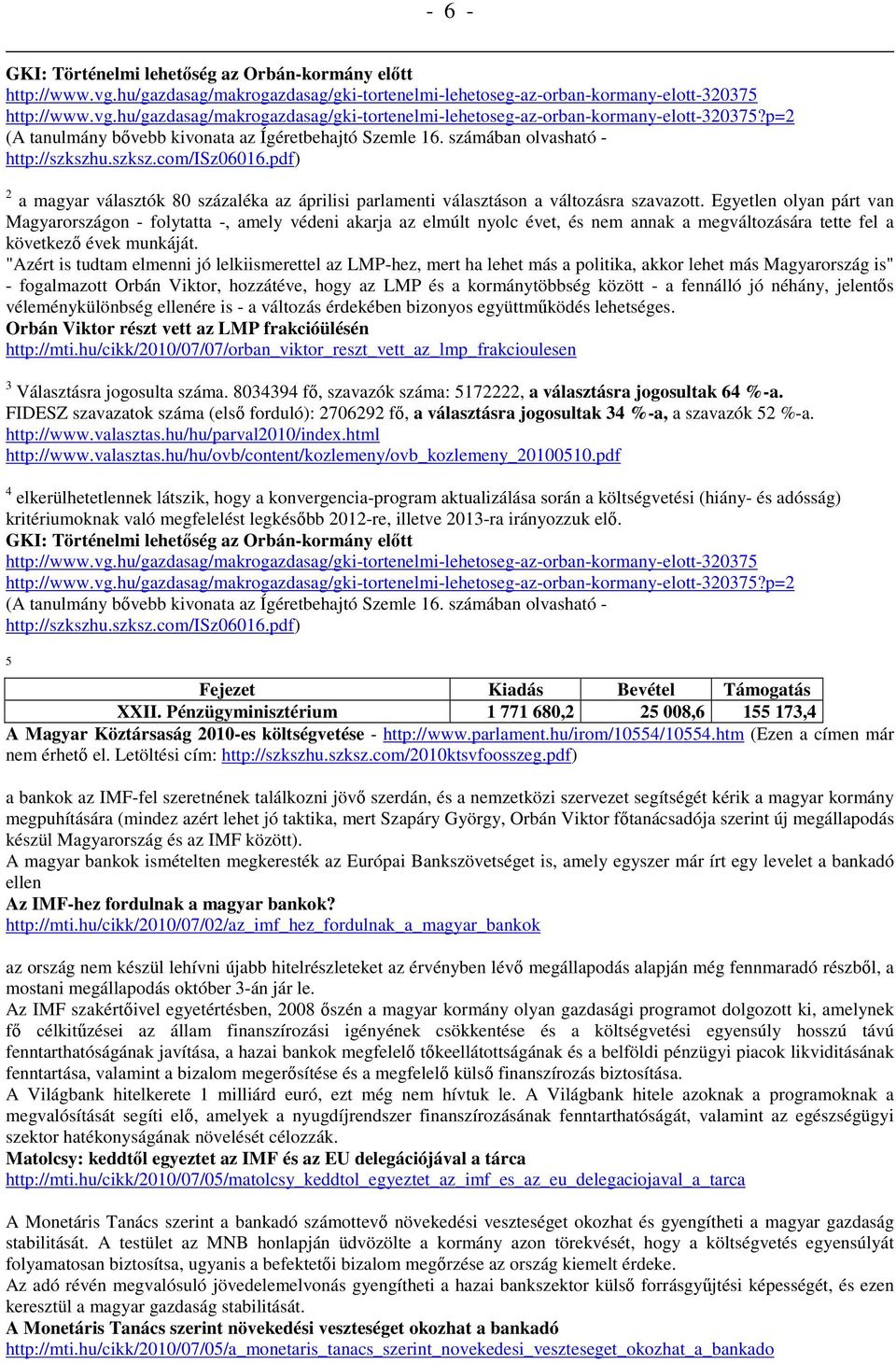 u.szksz.com/isz06016.pdf) 2 a magyar választók 80 százaléka az áprilisi parlamenti választáson a változásra szavazott.