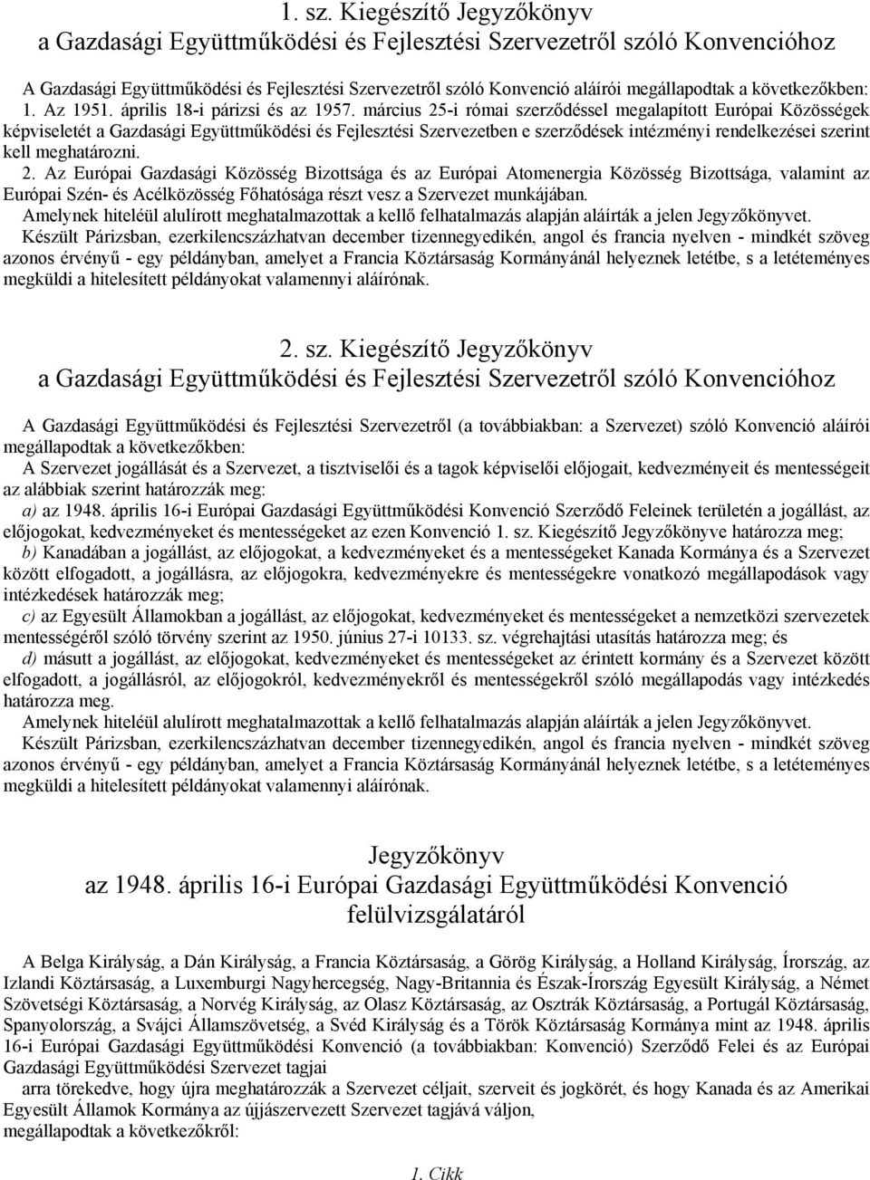 következőkben: 1. Az 1951. április 18-i párizsi és az 1957.