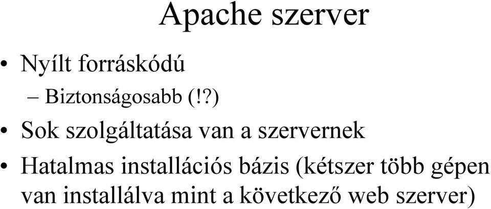 szervernek Hatalmas installációs bázis