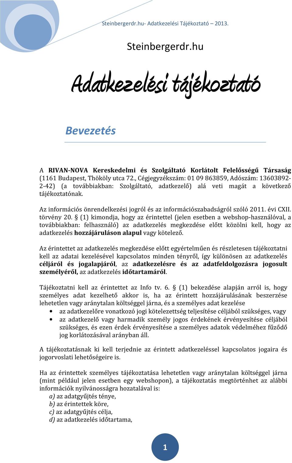 Az információs önrendelkezési jogról és az információszabadságról szóló 2011. évi CXII. törvény 20.