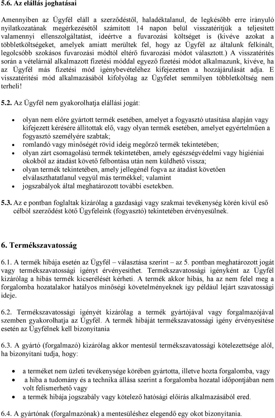 fuvarozási módtól eltérő fuvarozási módot választott.