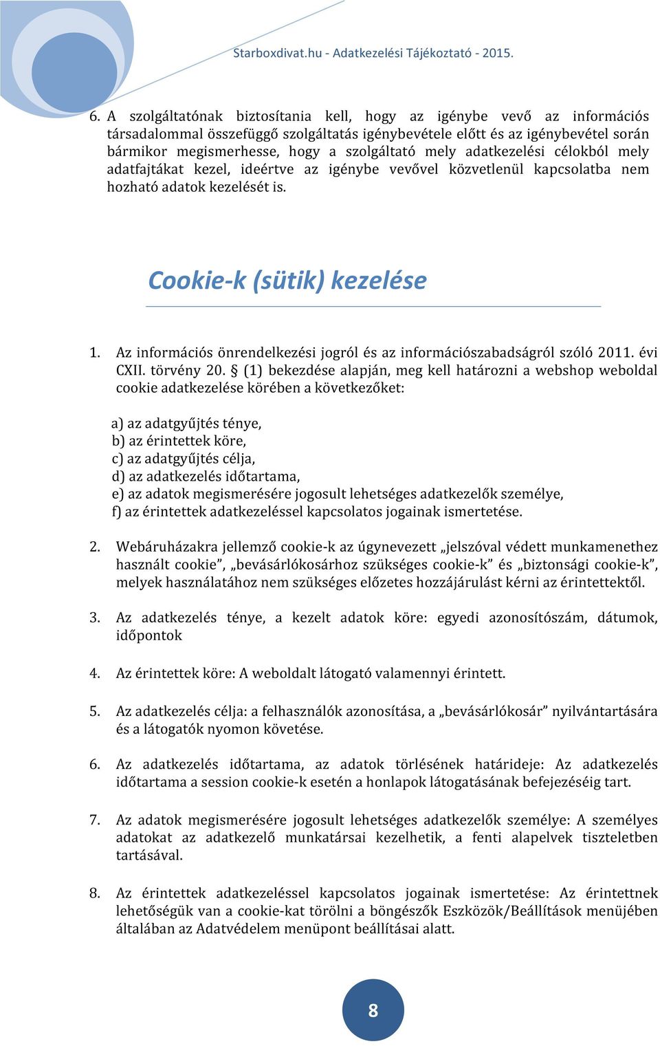 Az információs önrendelkezési jogról és az információszabadságról szóló 2011. évi CXII. törvény 20.