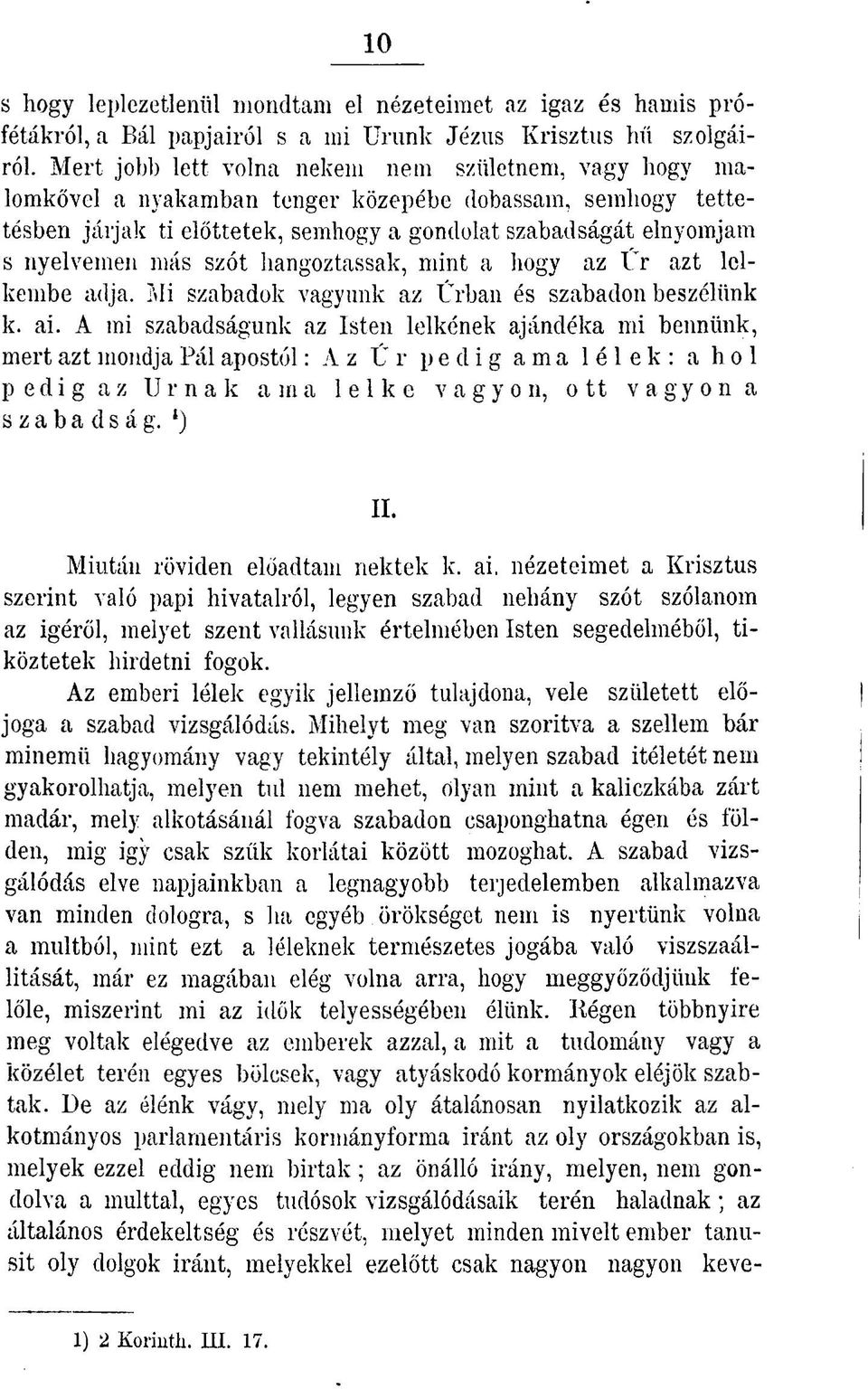 szót hangoztassak, mint a hogy az Űr azt lelkembe adja. Mi szabadok vagyunk az Űrban és szabadon beszélünk k. ai.