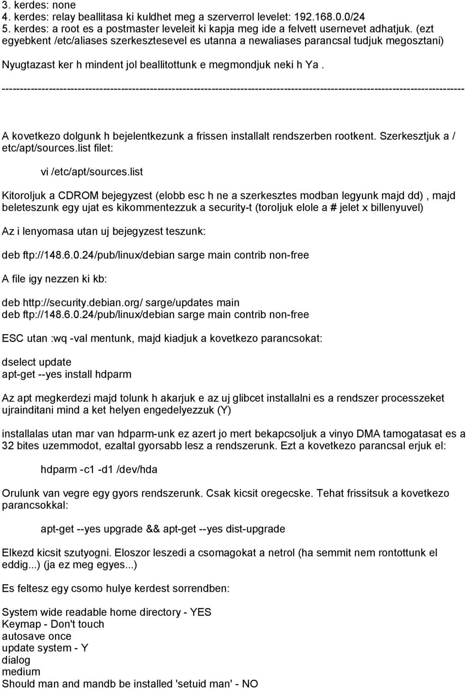 -------------------------------------------------------------------------------------------------------------------------------- A kovetkezo dolgunk h bejelentkezunk a frissen installalt rendszerben