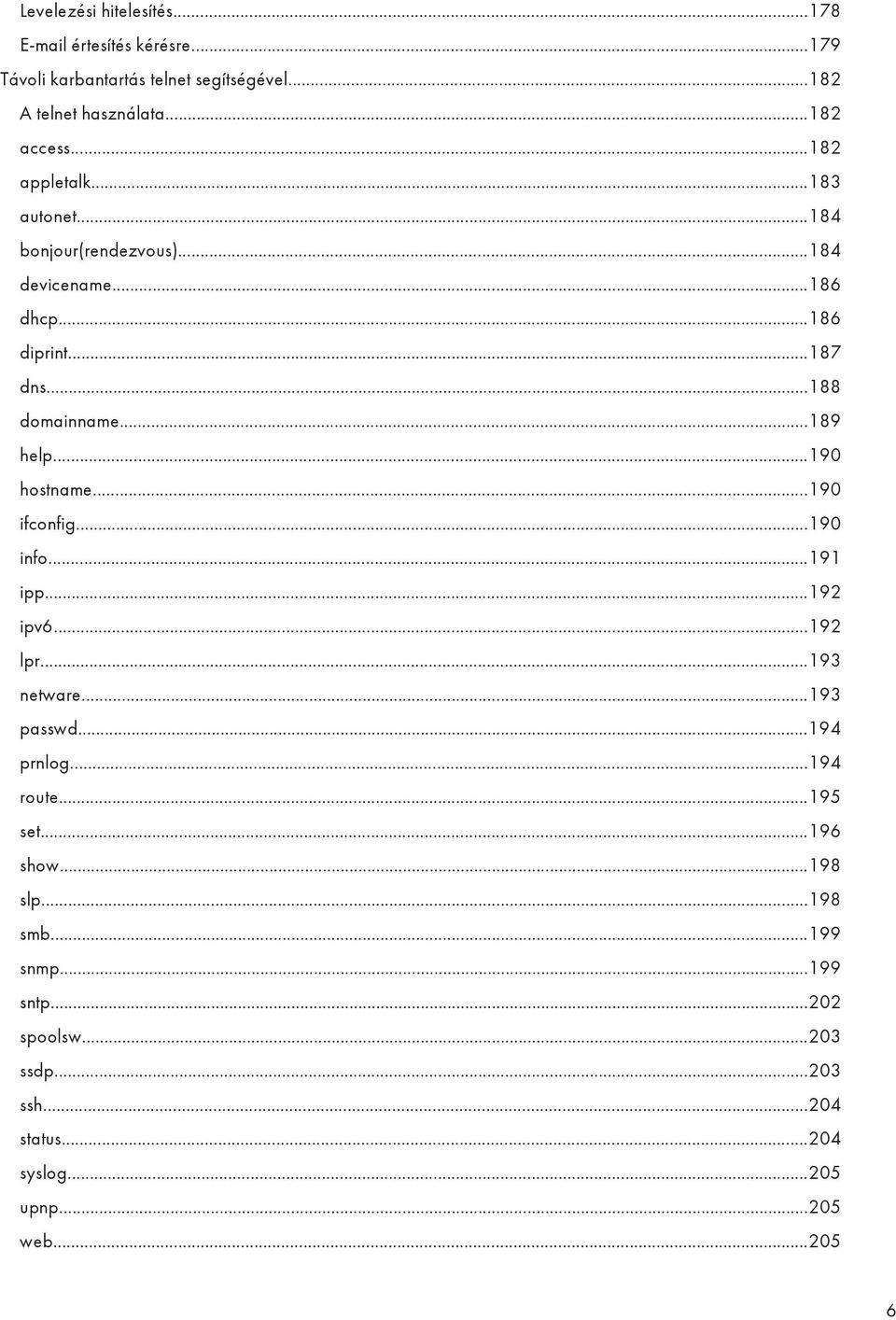 ..190 hostname...190 ifconfig...190 info...191 ipp...192 ipv6...192 lpr...193 netware...193 passwd...194 prnlog...194 route...195 set.