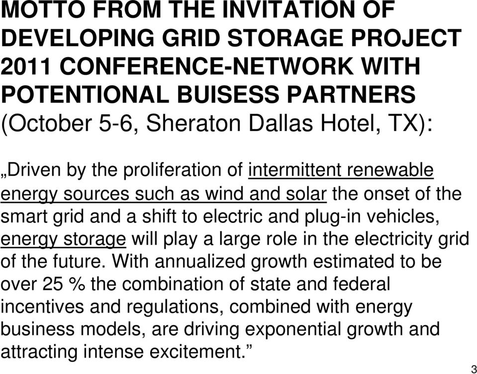 plug-in vehicles, energy storage will play a large role in the electricity grid of the future.