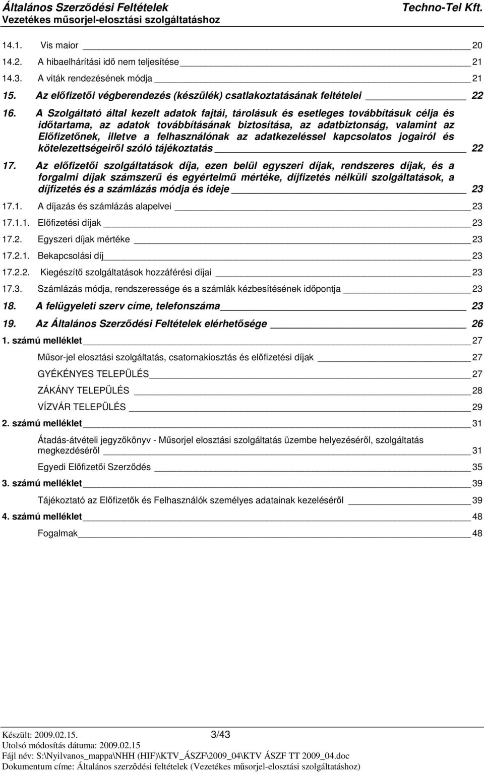 felhasználónak az adatkezeléssel kapcsolatos jogairól és kötelezettségeirl szóló tájékoztatás 22 17.