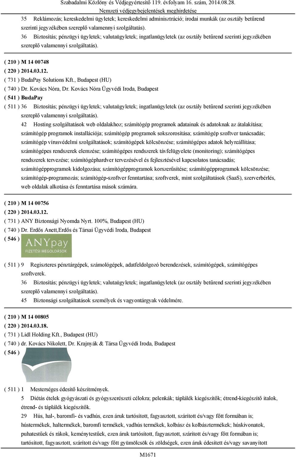 ( 731 ) BudaPay Solutions Kft., Budapest (HU) ( 740 ) Dr. Kovács Nóra, Dr.