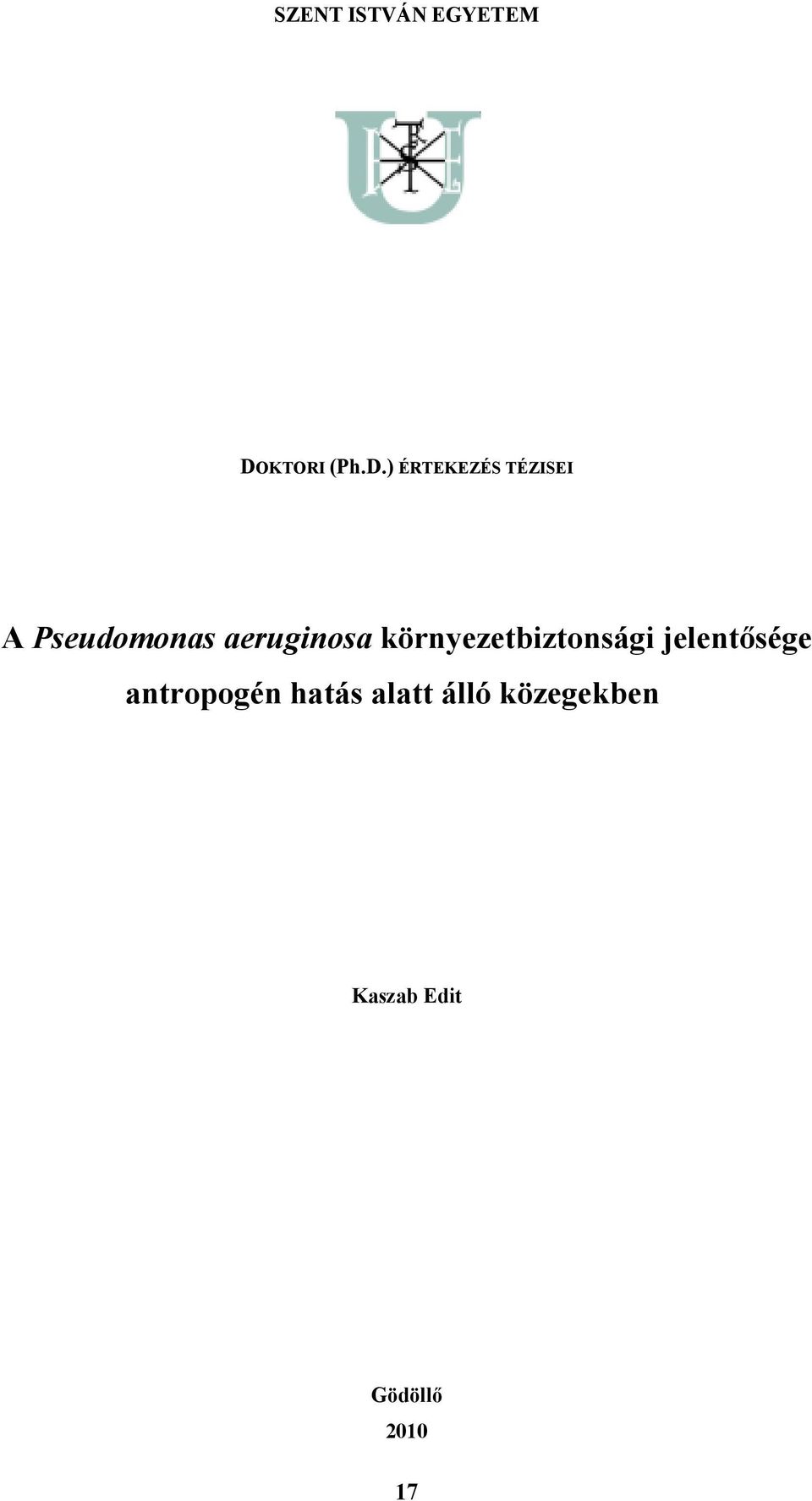 ) ÉRTEKEZÉS TÉZISEI A Pseudomonas aeruginosa